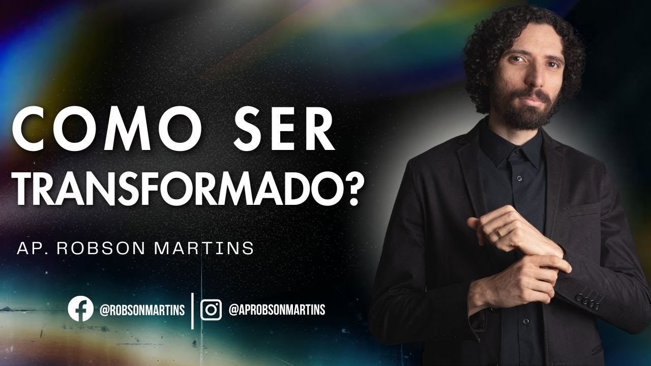 Como ser transformado por Deus? - Escola de Fogo