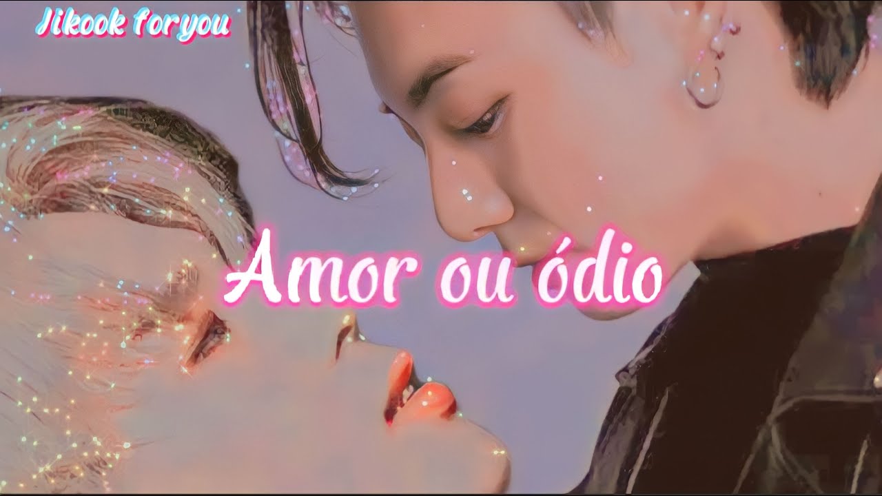 (Série jikook) Amor ou odio PT 1