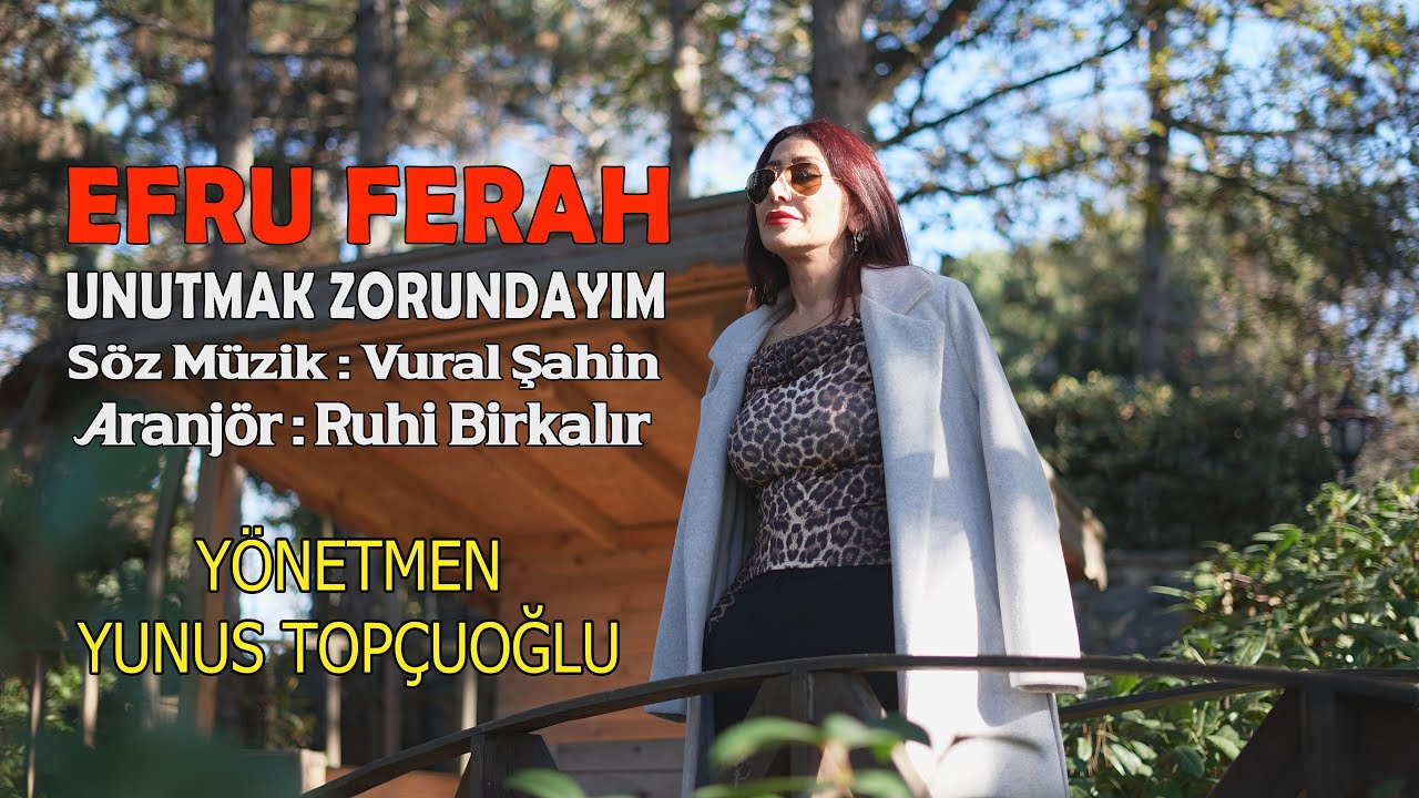 Efru Ferah - Unutmak Zorundayım