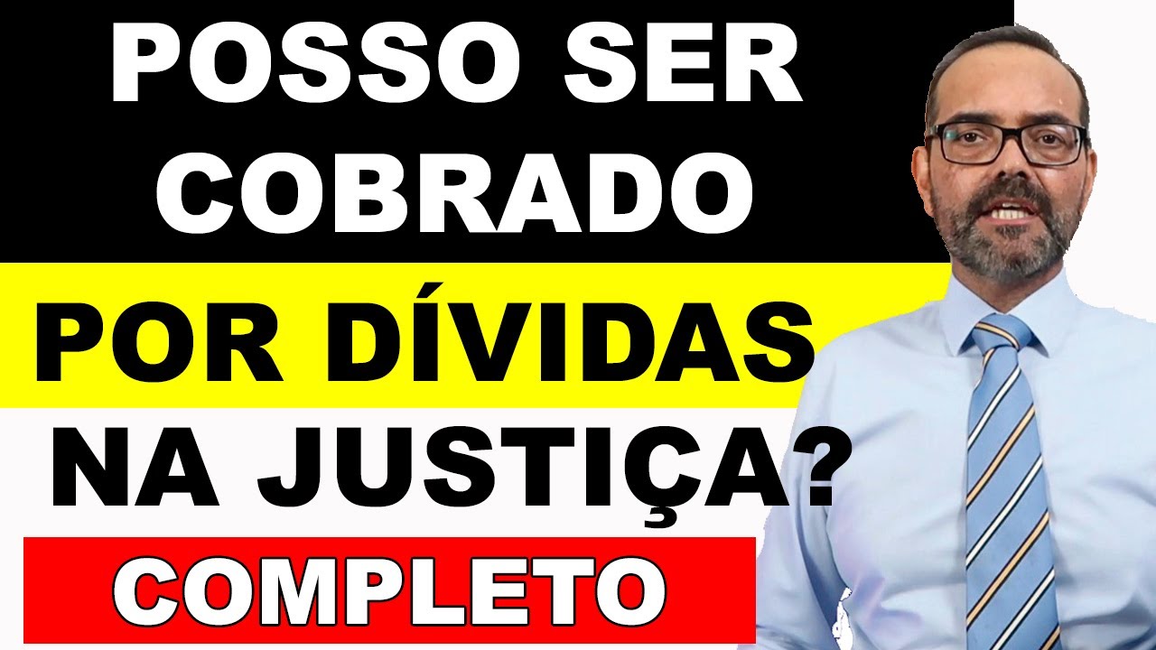 POSSO SER COBRADO NA JUSTIÇA POR DÍVIDAS? QUANDO?