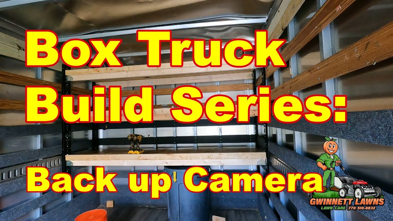 Серия Isuzu NPR Box Truck Build: беспроводная камера заднего вида