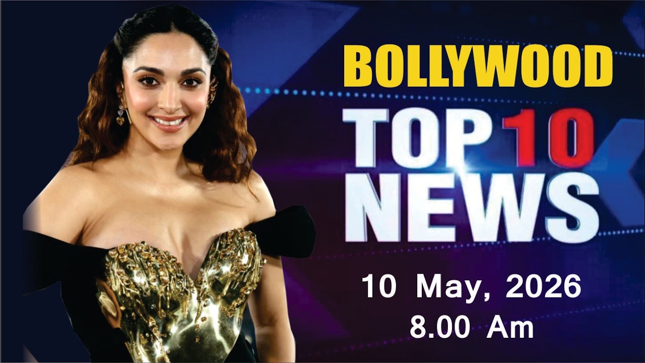 Bollywood News Today | Kiara Advani | Katrina Kaif | Parineeti Chopra | Aamir | 10 May 2026 | 8 Am