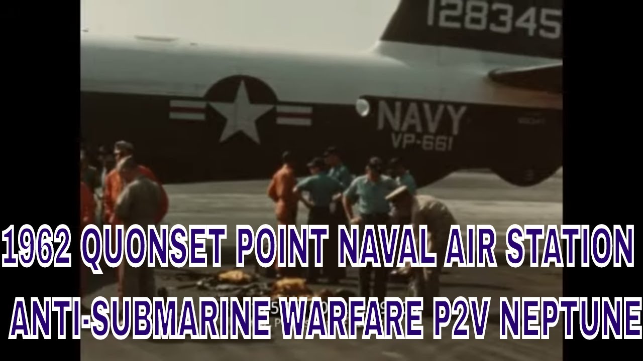 1962 QUONSET POINT NAVAL AIR STATION  ANTI-SUBMARINE WARFARE P2V NEPTUNE (SILENT FILM) 17574