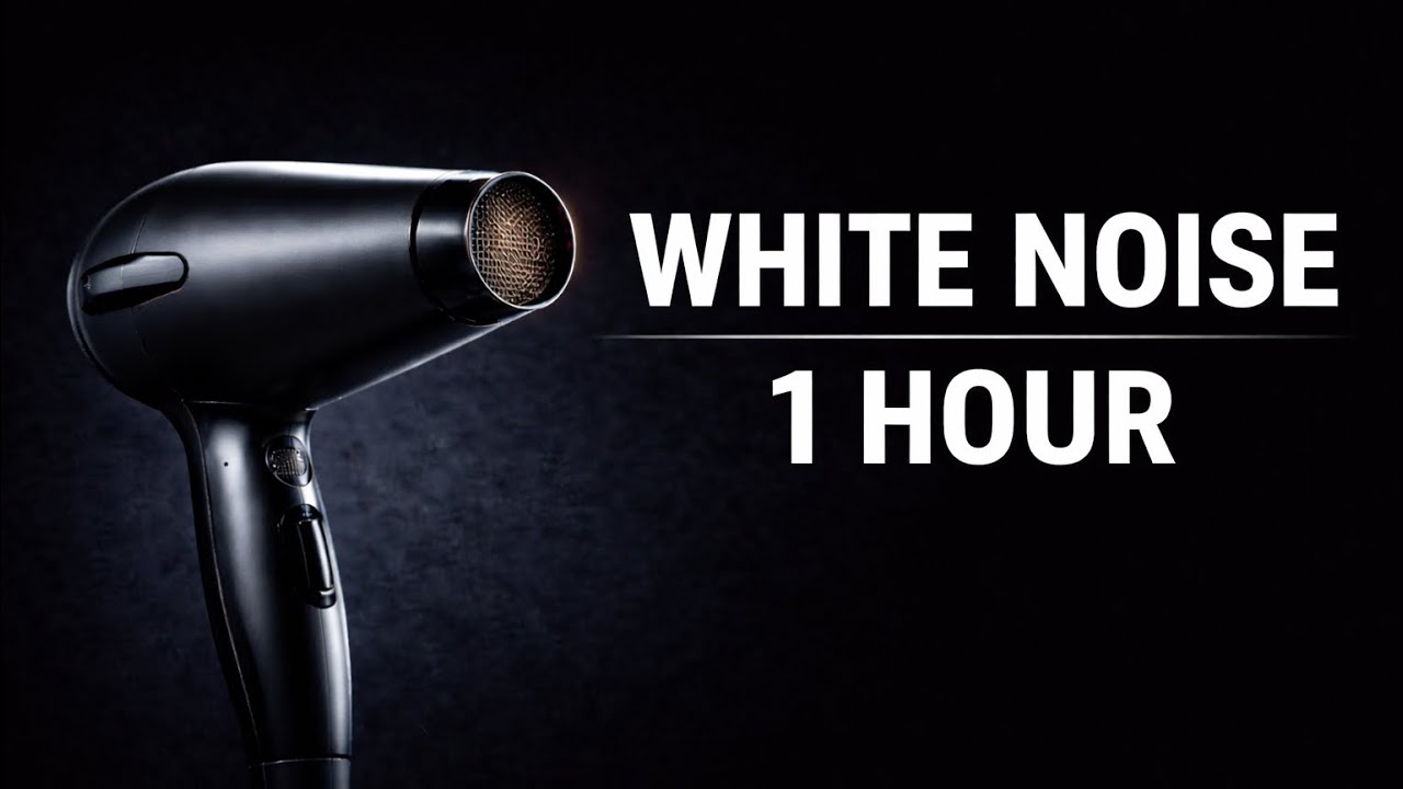 1 Hour Hair Dryer White Noise for Sleep, Focus & Relaxation