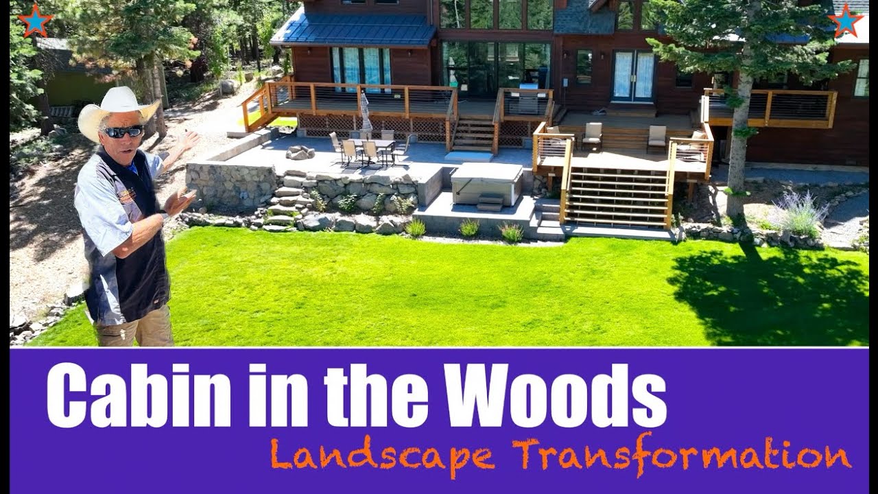 Cabin in the Woods - Landscape Transformation