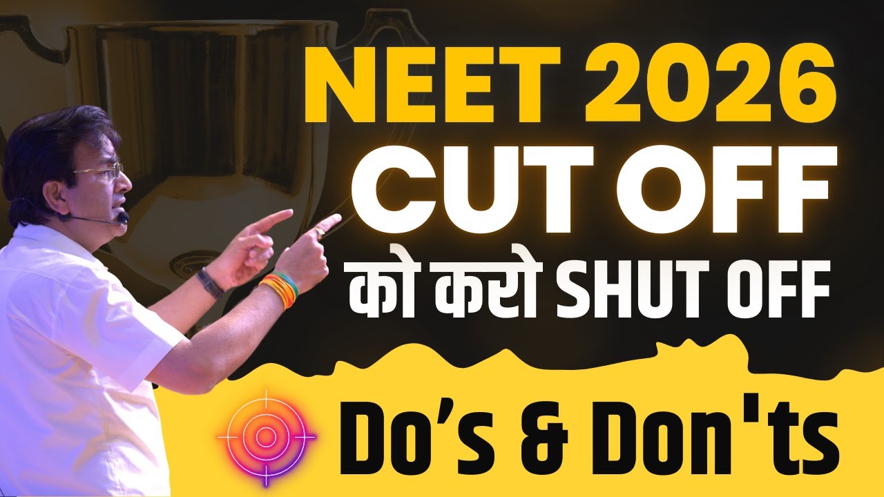 NEET 2026 Selection Mantra : Cut Off ko kro Shut Off | Do's & Don'ts | 