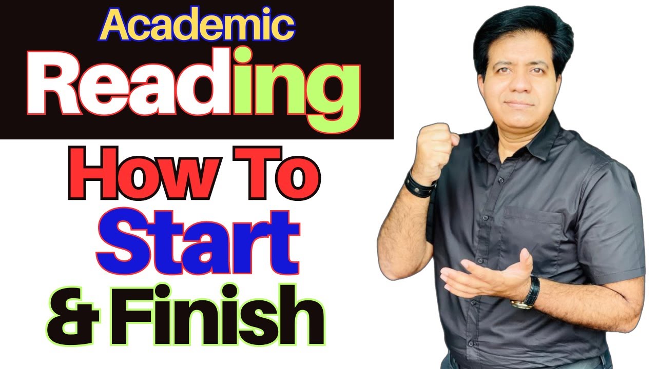Academic IELTS Reading - How To Start & Finish By Asad Yaqub