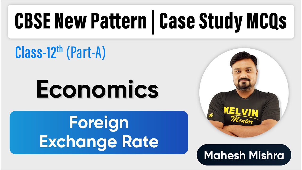 Class 12  Foreign Exchange Rate | Case Study MCQ