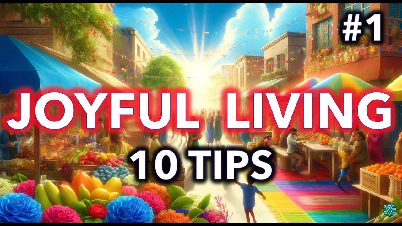 10 Tips for a Joyful Life # 1