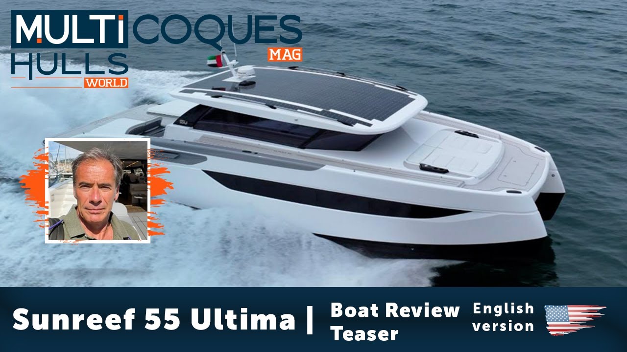 Sunreef 55 Ultima | Boat Review Teaser | Multihulls World