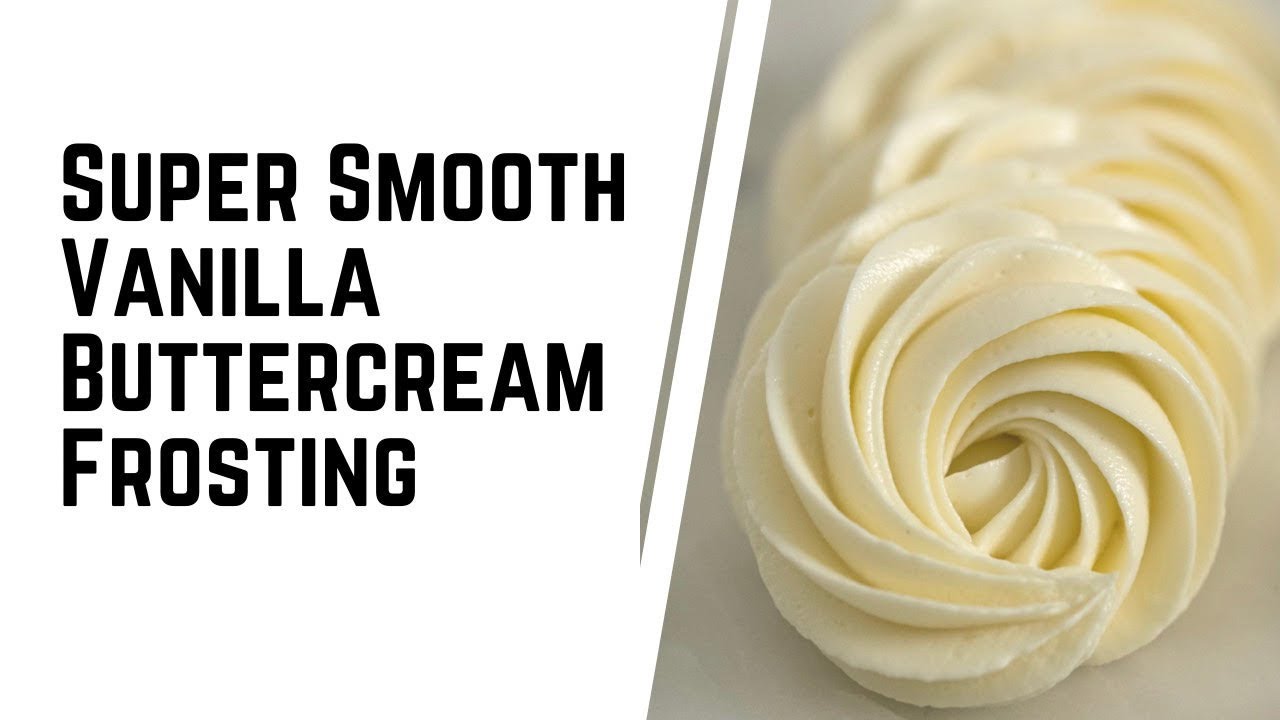 Super Smooth Vanilla Buttercream Frosting