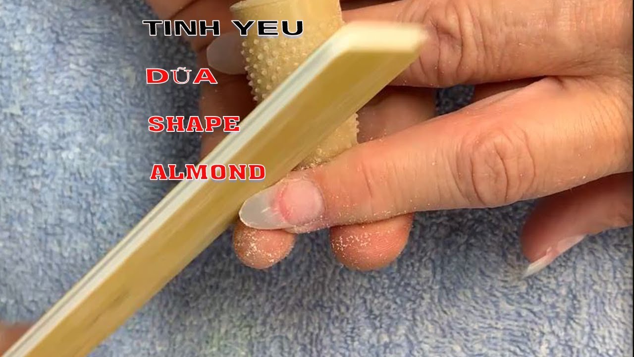 Tinh Yeu Nails | Cách Dũa Almond Shape Nhanh Gọn Lẹ - Nail 2021