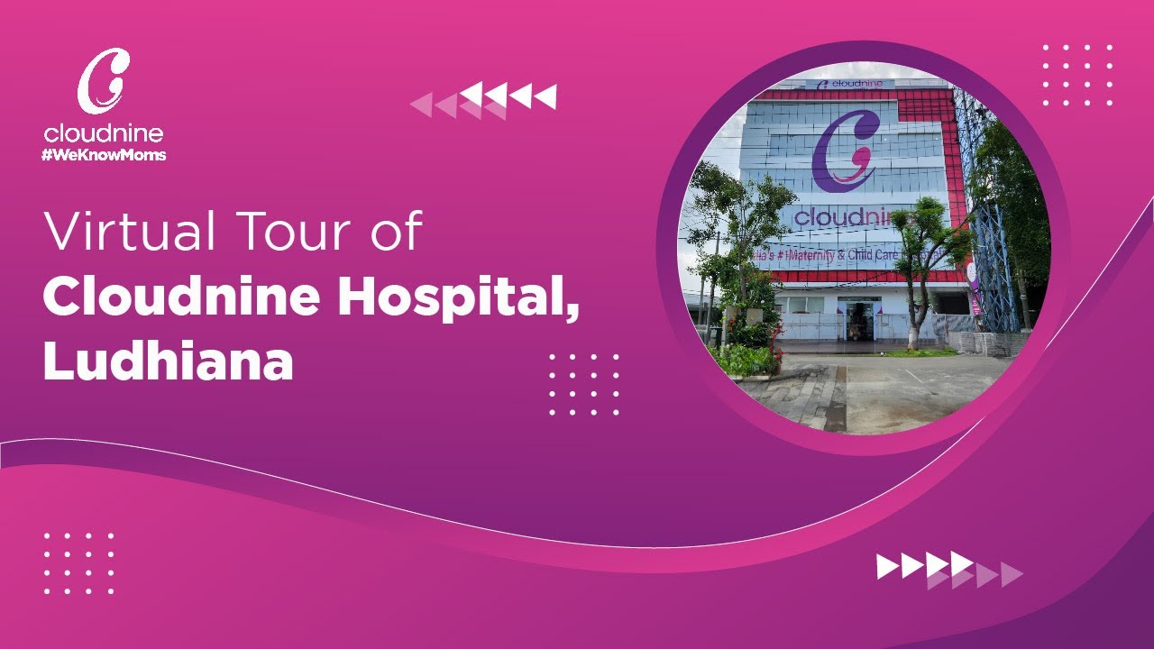 Best Maternity Hospital in Ludhiana - Walk Through | Cloudnine Hospitals