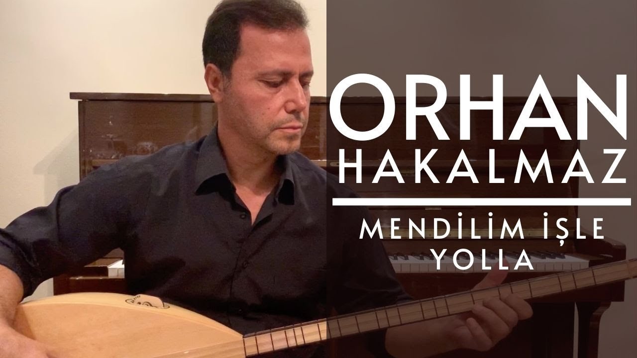 Orhan Hakalmaz - Mendilim İşle Yolla