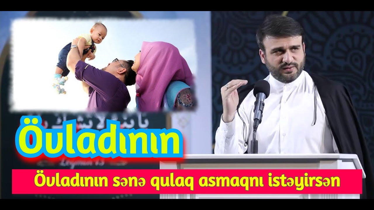 Övlad tərbiyəsində ən mühüm amillər - Hacı Ramil