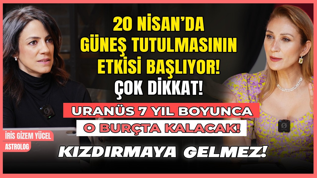 20 Nisan&rsquo;da G&uuml;neş Tutulmasının Etkisi Başlıyor! &Ccedil;ok Dikkat! Uran&uuml;s Yedi Yıl O Bur&ccedil;ta Kalacak!