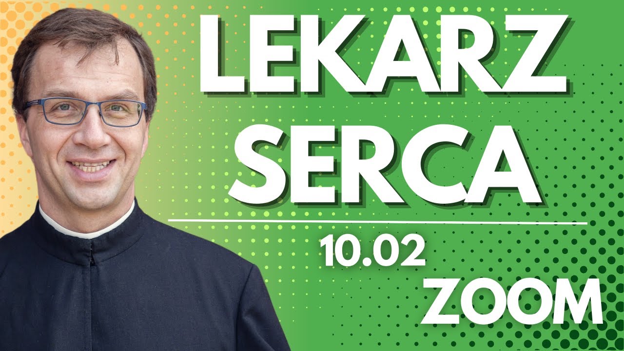 Lekarz serca | Remi Recław SJ | Zoom - 10.02.2026