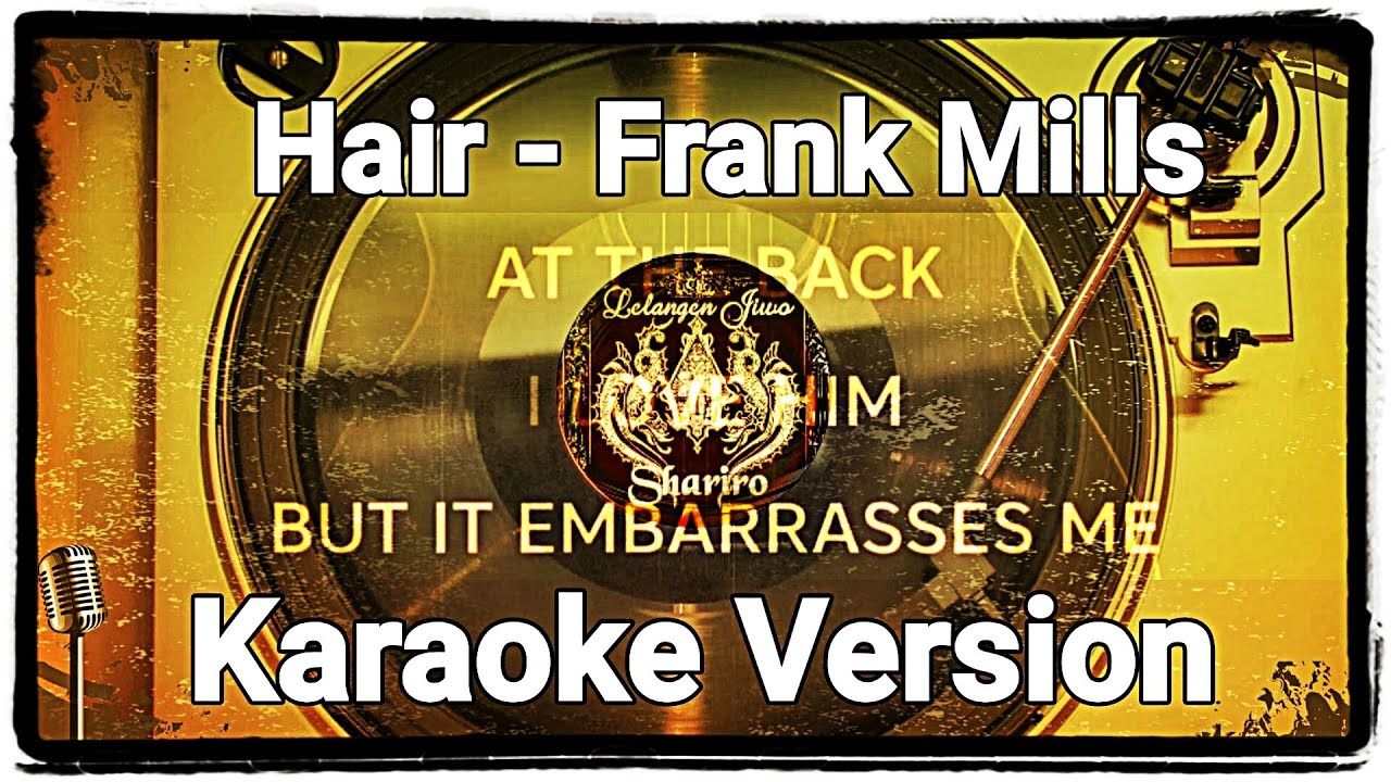 Hair ~ Frank Mills || Karaoke Version