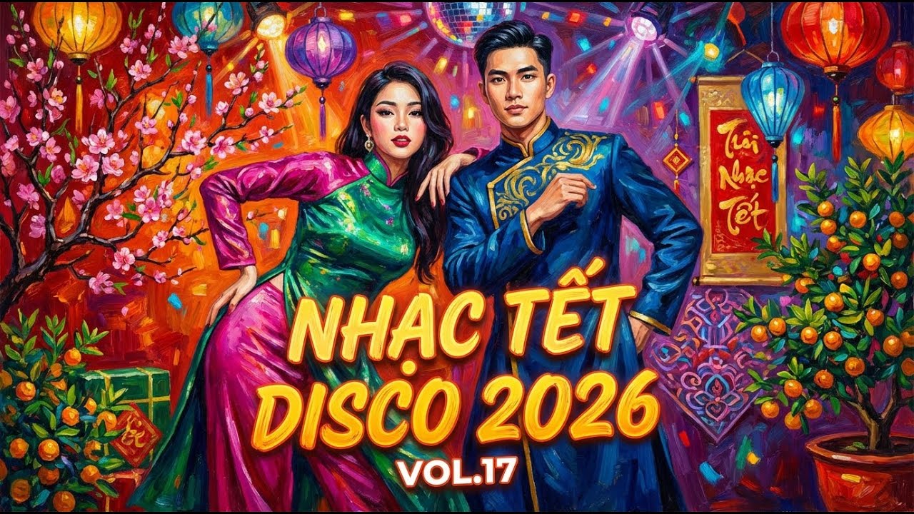 Nhạc Tết Disco 2026 | Tuyển Chọn Nhạc Xuân Remix Disco Hay Nhất | Vol.17