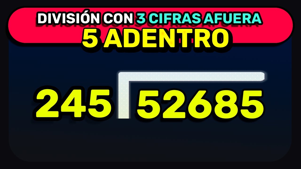 DIVISIONES DE 3 CIFRAS AFUERA Y 5 ADENTRO - División de 5 CIFRAS ADENTRO (Fácil)