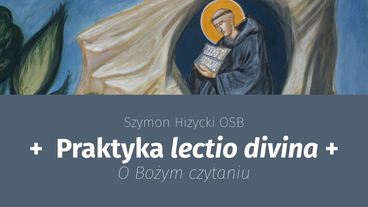 Praktyka lectio divina. O Bożym czytaniu