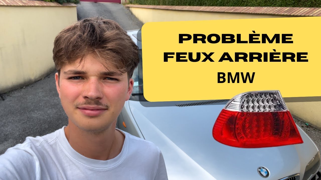 Problème de feux arrière sur BMW... J'ai la solution !