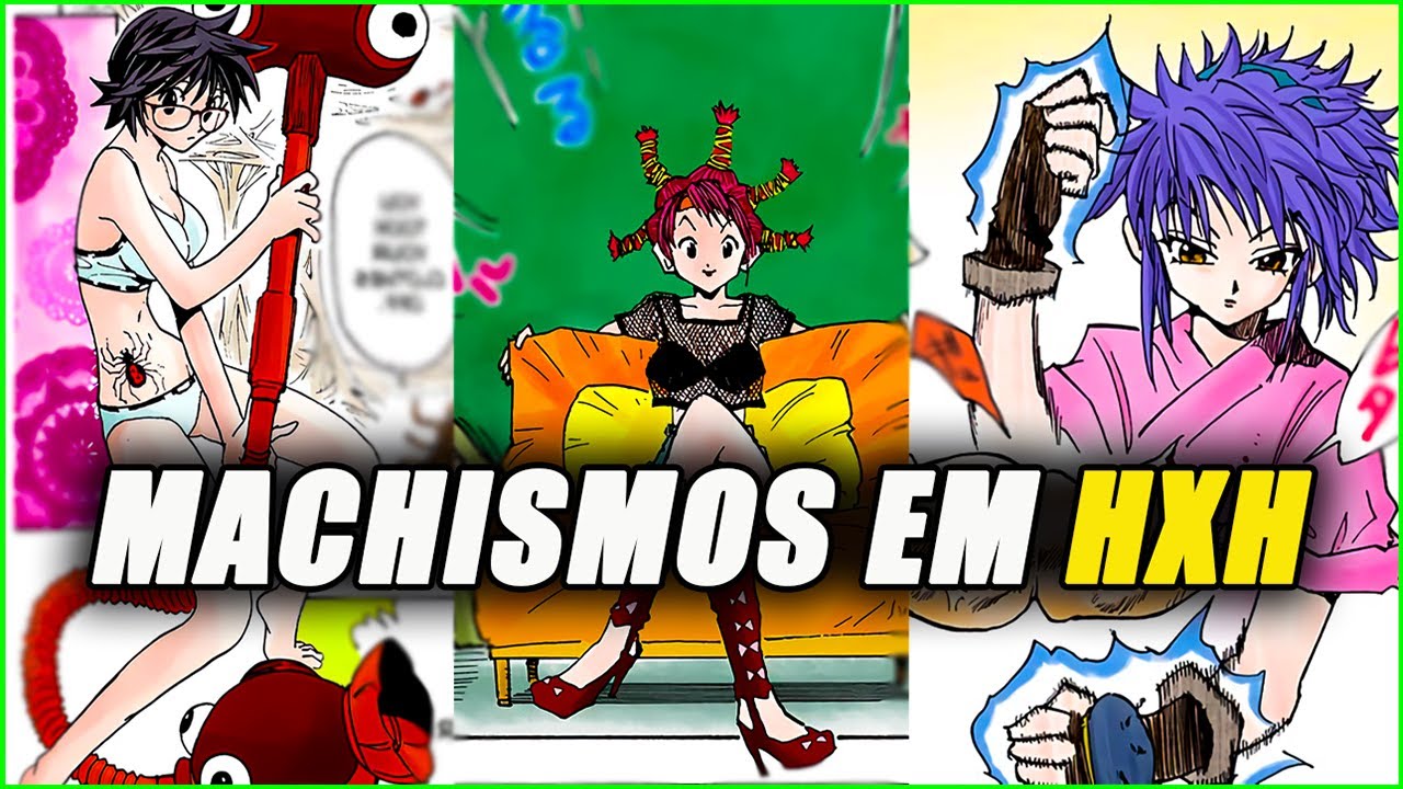 EXISTEM MACHISMOS EM HXH?