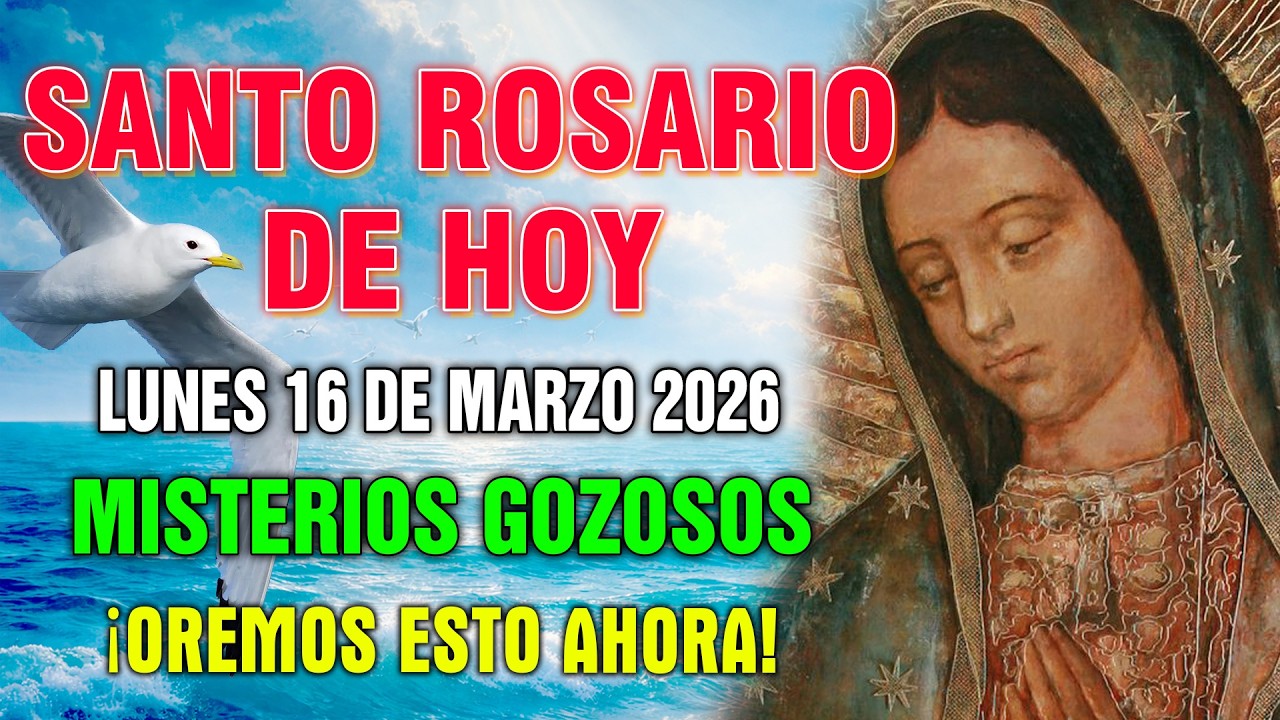 EL SANTO ROSARIO DE HOY ✨LUNES 16 DE MARZO 2026🙏 MISTERIOS GOZOSOS | ROSARIO DIARIO