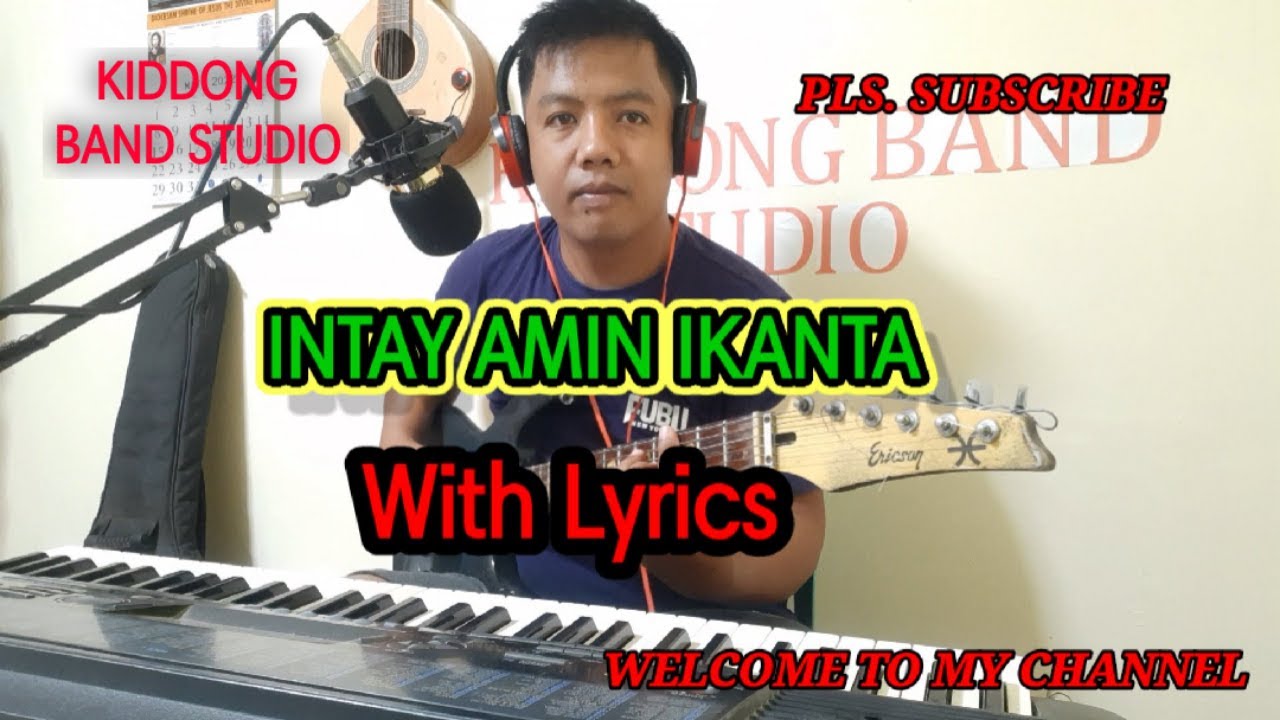 INTAY AMIN IKANTA- ( with lyrics )Ragsak ken Kappia- Kidd Saing Song Cover