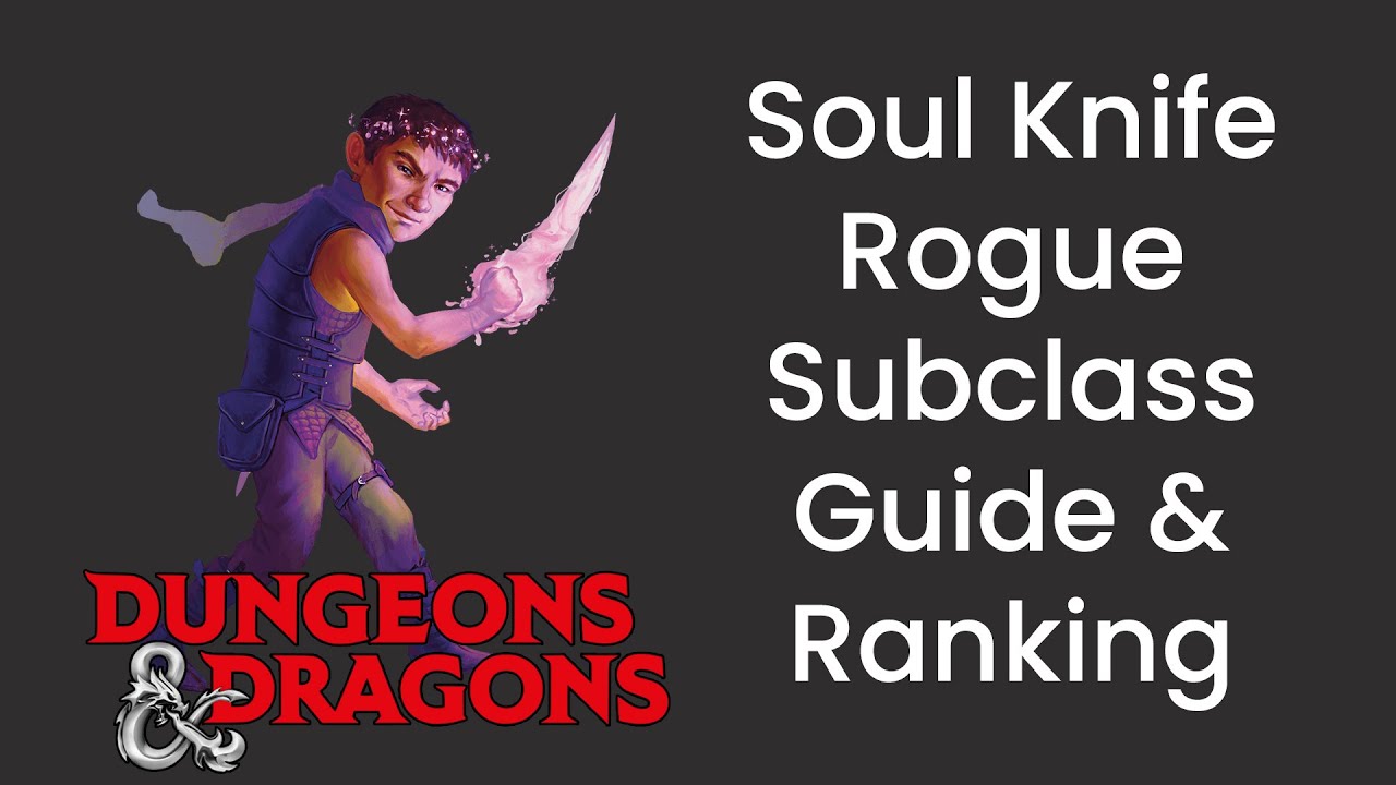 Soul Knife (Rogue) Subclass Guide and Power Ranking in D&D 5e - HDIWDT