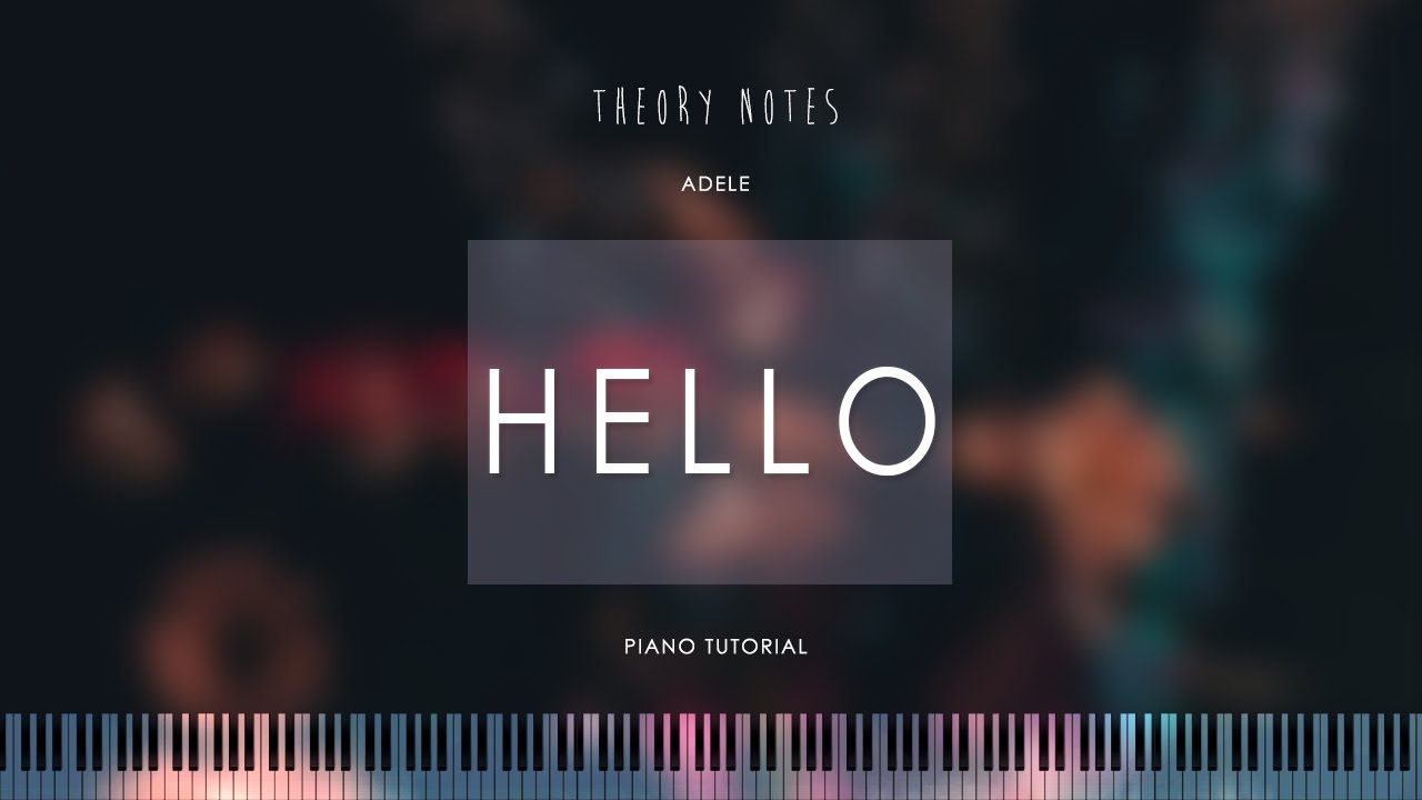 How to Play Adele - Hello | Theory Notes Piano Tutorial