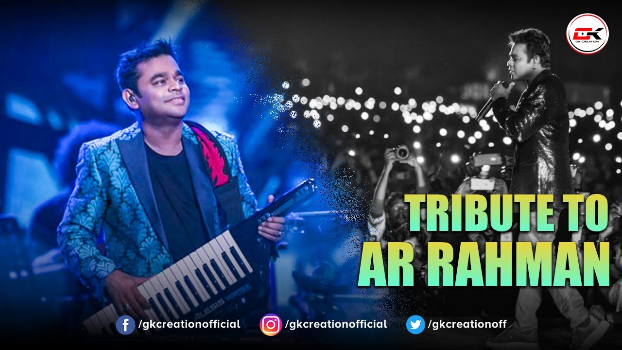 Tribute to genius A R Rahman | Mashup | GK CREATION