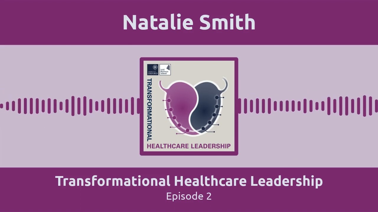 Transformational Healthcare Leadership Podcast: Natalie Smith