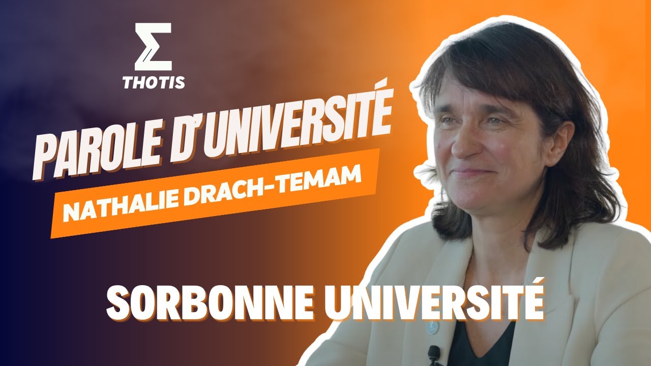 Sorbonne Université, Nathalie Drach-Temam - Parole d'Université