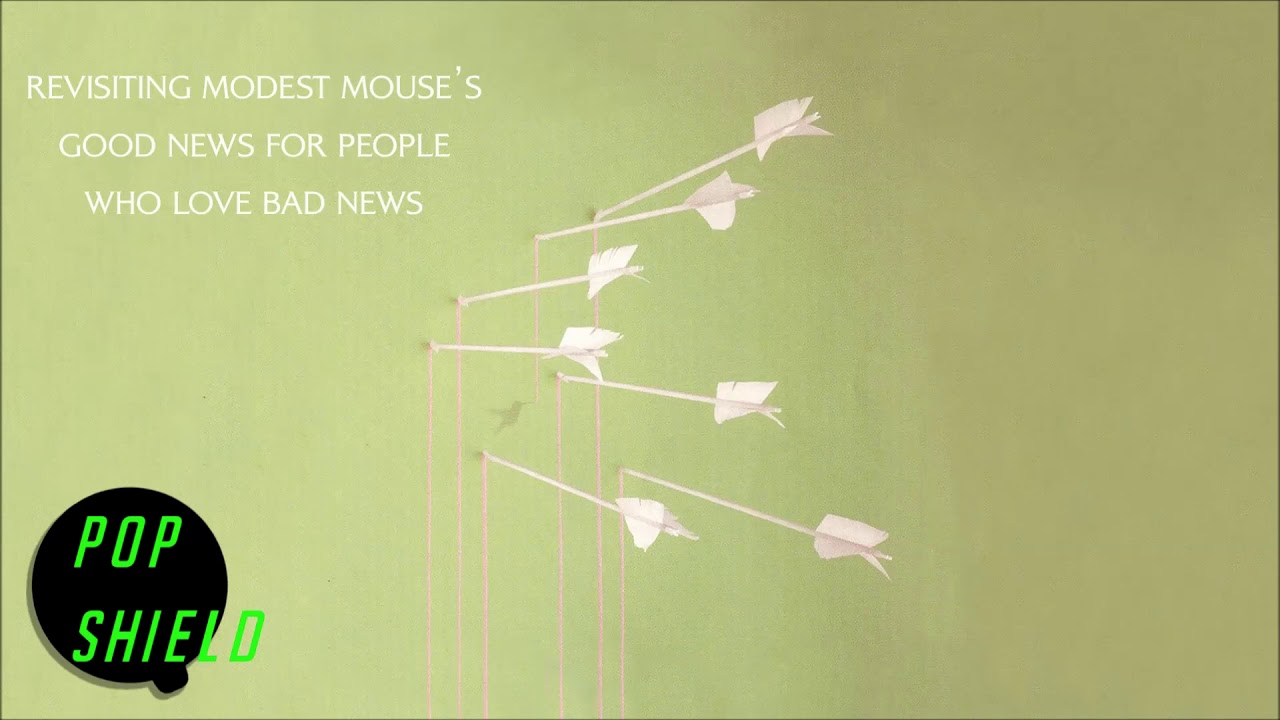 Revisiting Modest Mouse’s Good News for People Who Love Bad News - Pop Shield Podcast