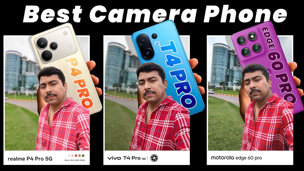 vivo T4 Pro vs Realme P4 Pro 5g vs Moto Edge 60 Pro -  In Depth Camera Comparison Test