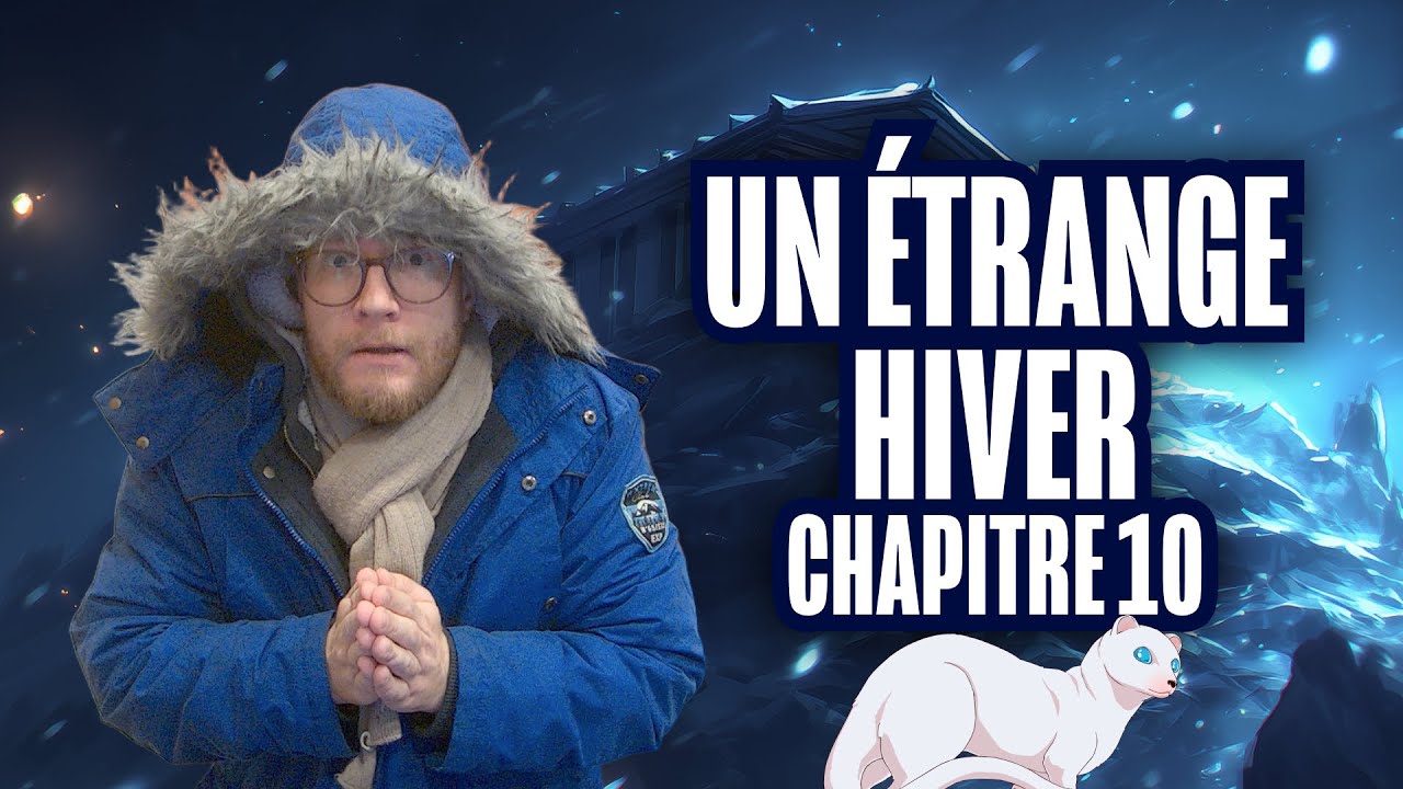 UN ÉTRANGE HIVER - CHAPITRE 10 🎄
