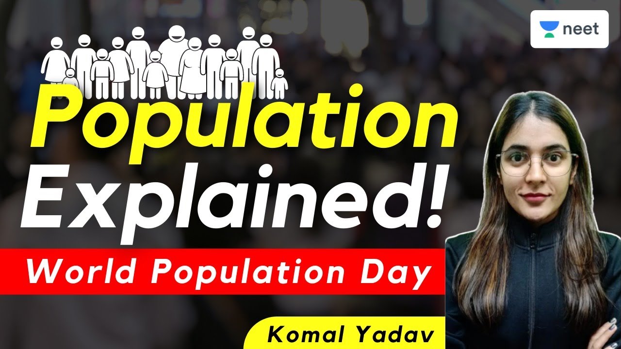 Population Explained! | World Population Day | Unacademy NEET | Komal Yadav