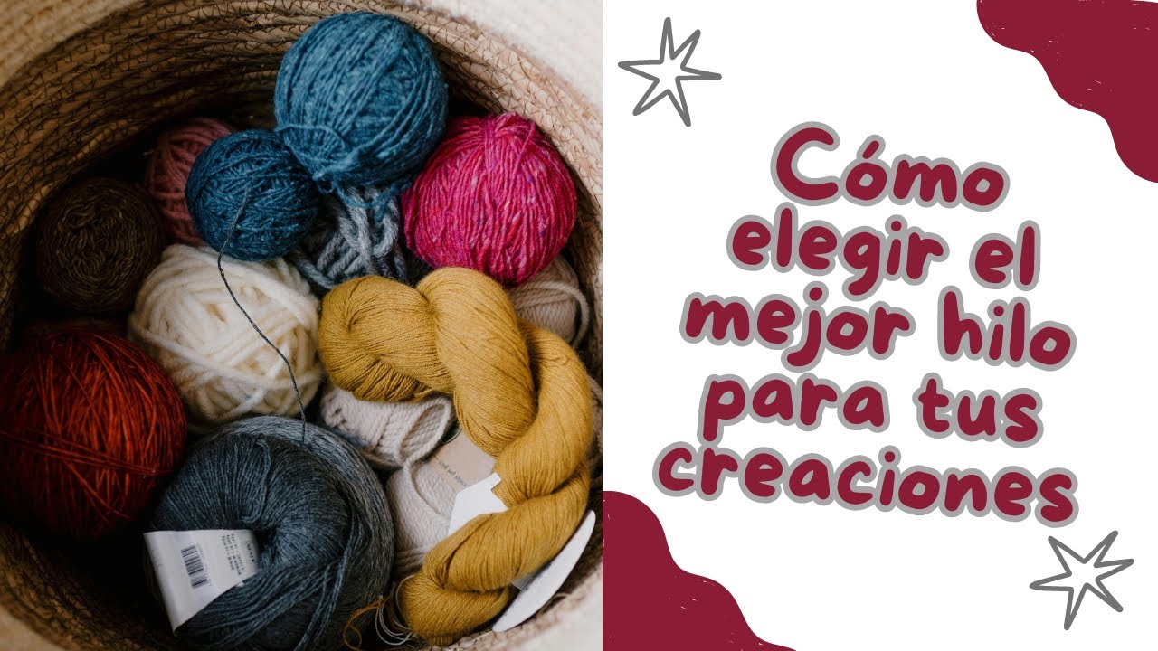 Gu&iacute;a Completa de Hilos para Crochet: Elige el Adecuado para Cada Proyecto