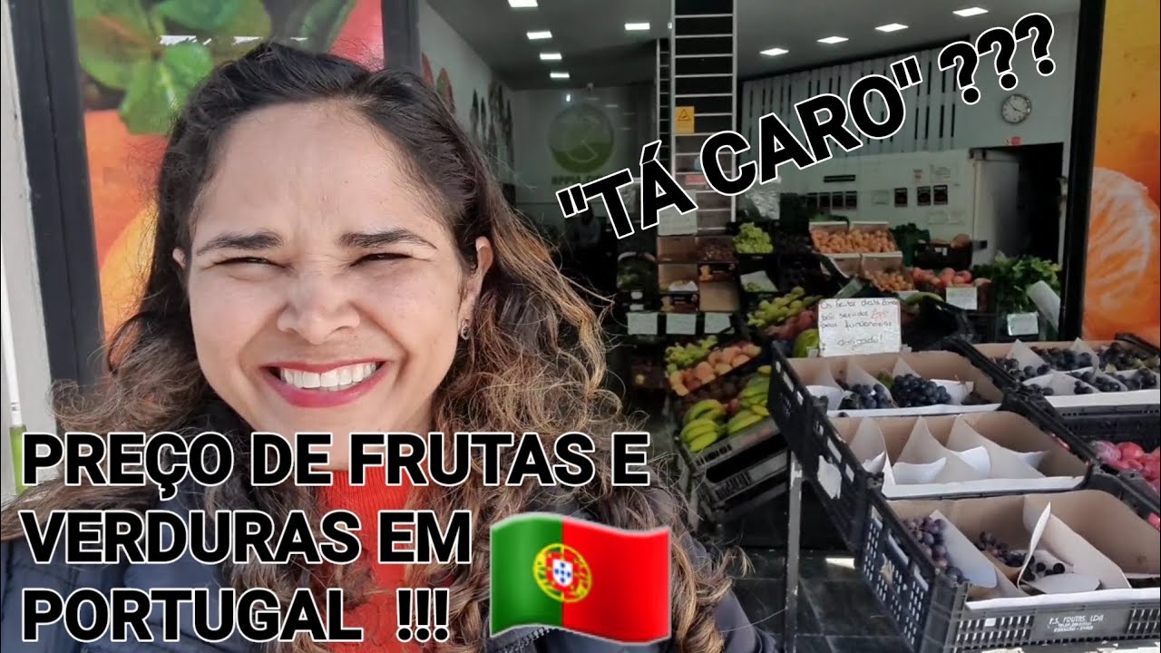 PREÇO DE FRUTAS E VERDURAS EM PORTUGAL !!!