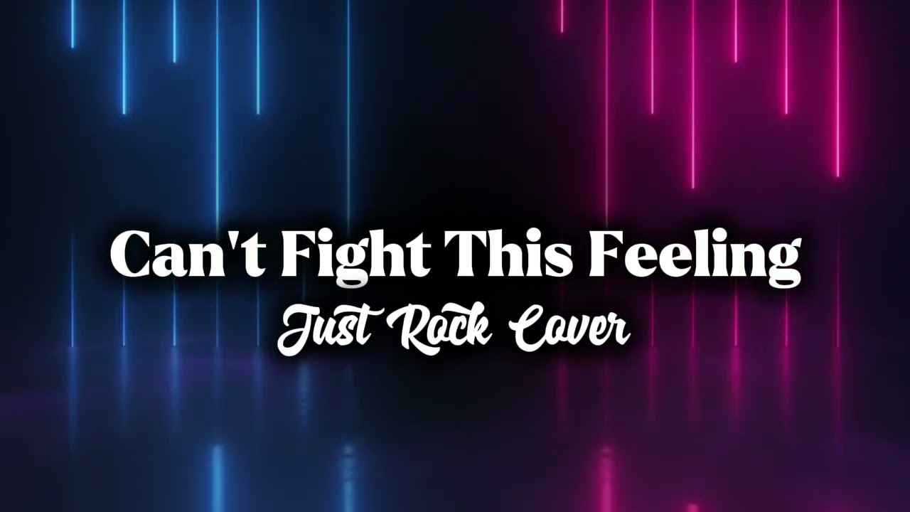 Can’t Fight This Feeling (REO Speedwagon) - Just Rock Cover