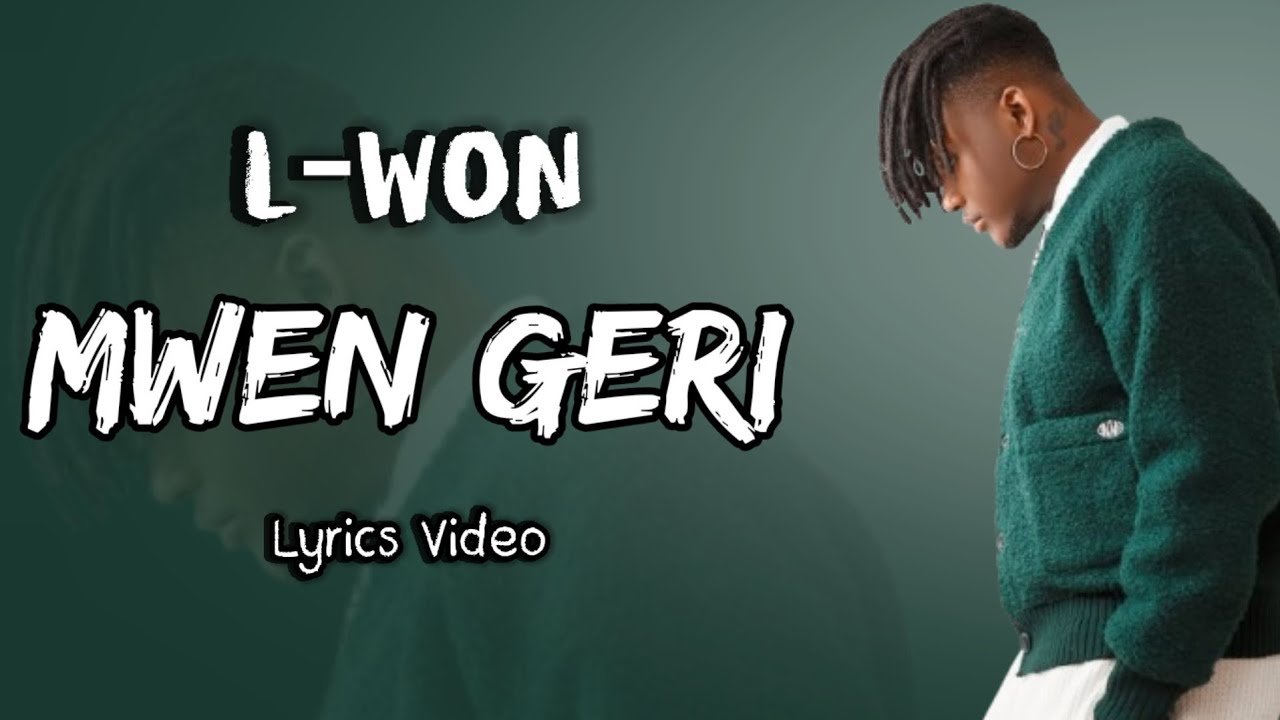 L-WON - Mwen Geri - Lyrics Video Official 