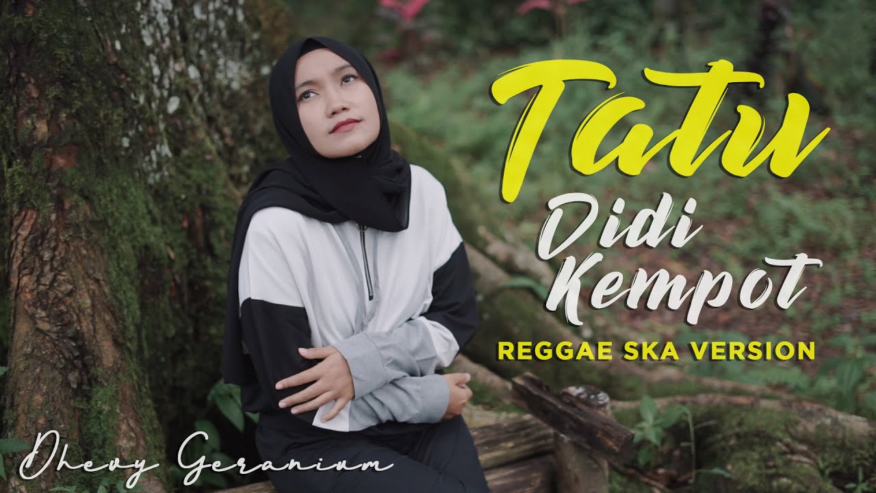 TATU - DIDI KEMPOT [ REGGAESKA VERSION BY DHEVY GERANIUM ]