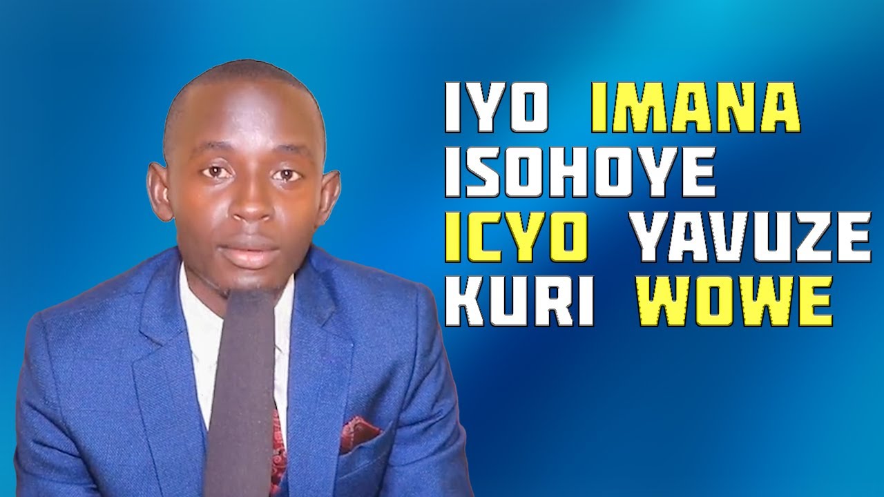 UWITEKA ACIYE INZIRA ASOHOJE ISEZERANO EV.ANICET NIYOMUGABO