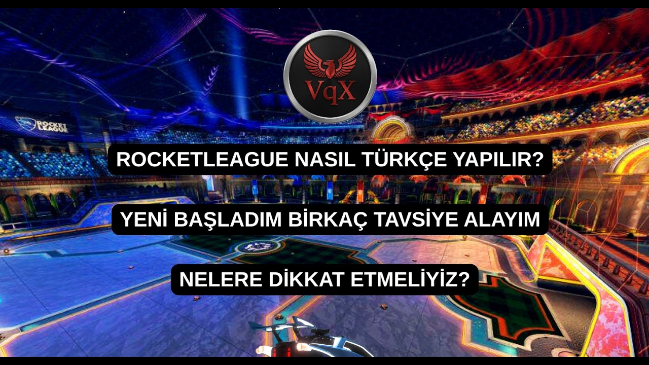 ROCKETLEAGUE TÜRKÇE YAPMA / BİRKAÇ TAVSİYE
