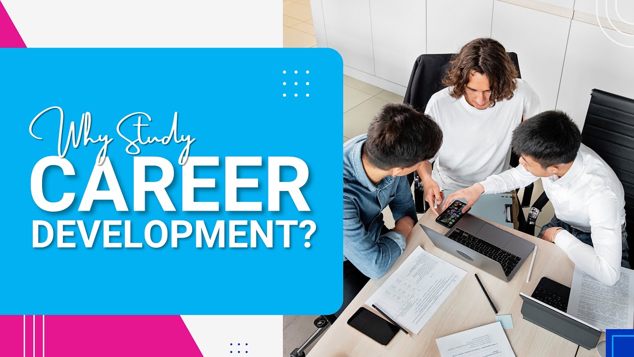 Why Study Career Development?