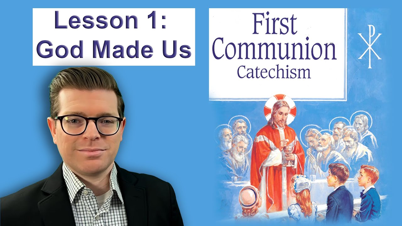 First Communion Catechism (for teens & adults) | Lesson 1: God Made Us