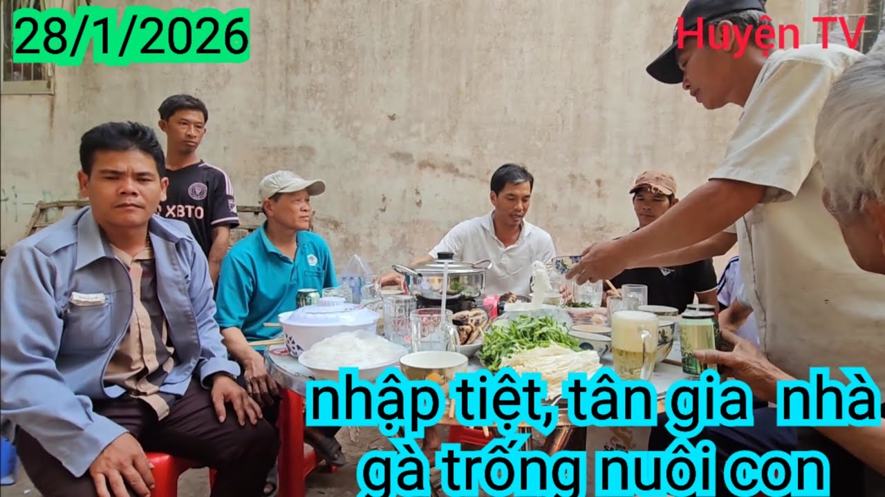 NHẬP TIỆT ,TÂN GIA NHÀ ,GÀ TRỐNG NUÔI CON