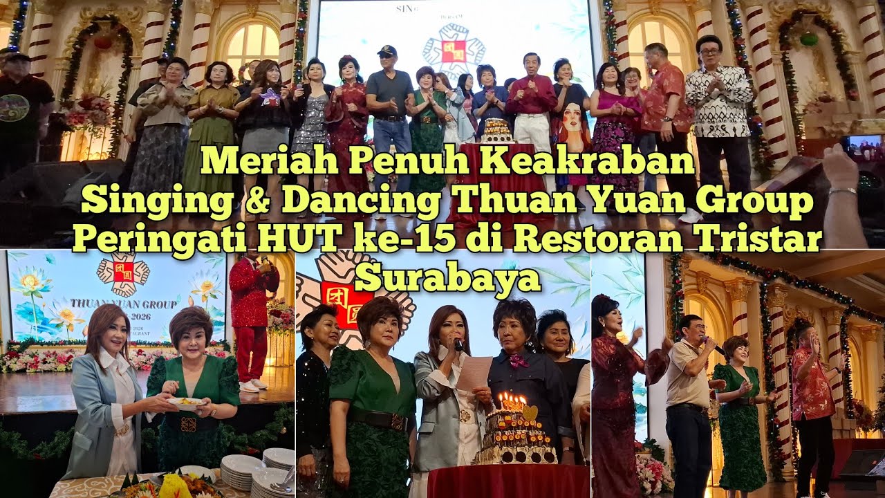 Singing & Dancing Thuan Yuan Group Peringati HUT ke-15 di Restoran Tristar Surabaya