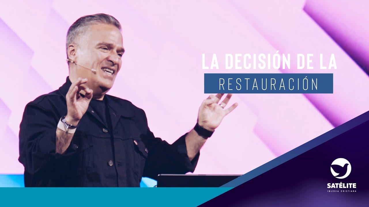 La decisión de la restauración | Pastor Gary César | Satélite Iglesia Cristiana